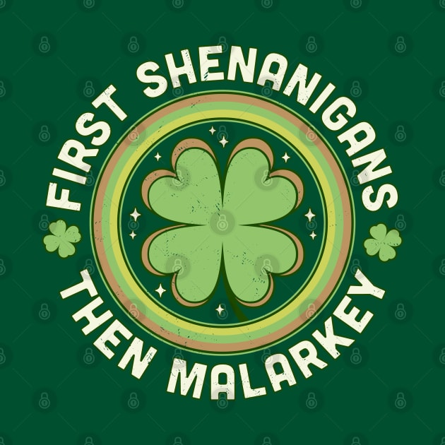 First Shenanigans Then Malarkey - Clover Saint Patrick's Day by OrangeMonkeyArt