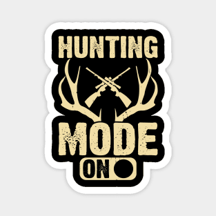 Hunting Mode On T shirt For Women Magnet