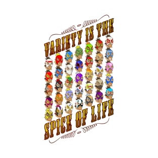 Variety is the spice of life T-Shirt