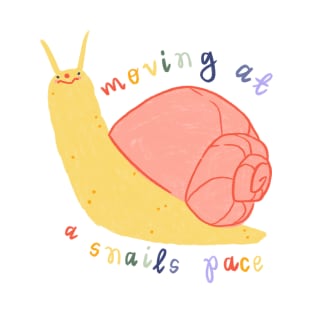 Moving at a Snail's Pace T-Shirt