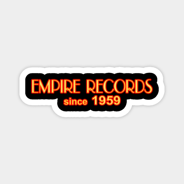 Empire Records Since 1959 Magnet by The Island of Misfit Props