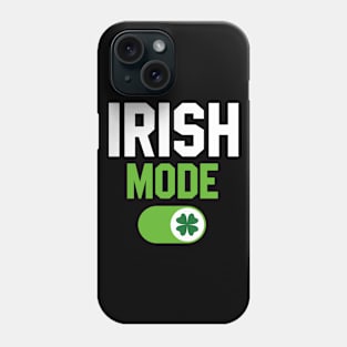 Irish Mode ON Phone Case