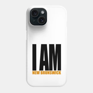 I am New Brunswick Phone Case