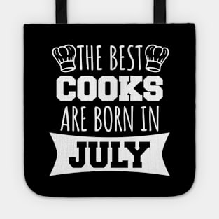 The best cooks are born in july Tote