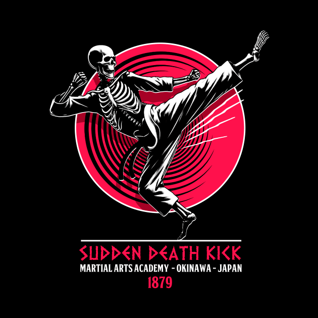 Sudden Death Kick - Martial Arts Academy - Okinawa - Japan by Artizan