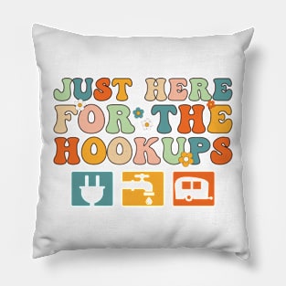 I'm Just Here For The Hookups Funny Camp RV Pillow