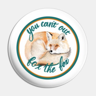You can’t out fox the fox Pin
