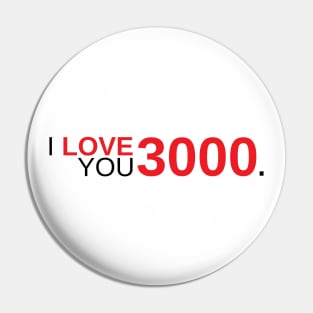 I Love You 3000 Pin