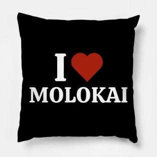 I Love Molokai Pillow