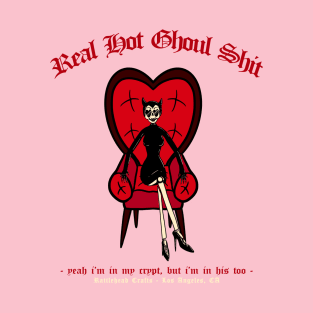 REAL HOT GHOUL SHIT T-Shirt