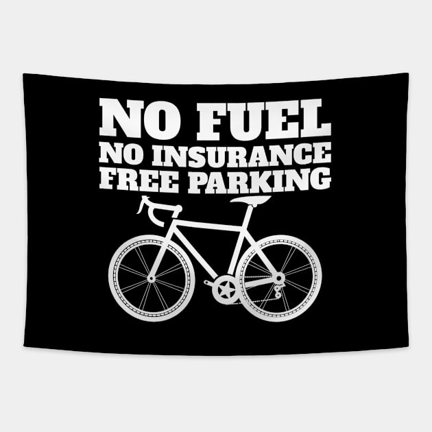 Cyclist - No Fuel No Insurance Free Parking Tapestry by Kudostees