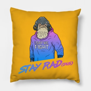 Stay Rad(dus) Pillow