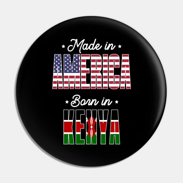 Made in America Born in Kenya Proud Kenyan Heritage Pin by Way Down South