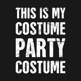 This Is My Costume Party Costume T-Shirt