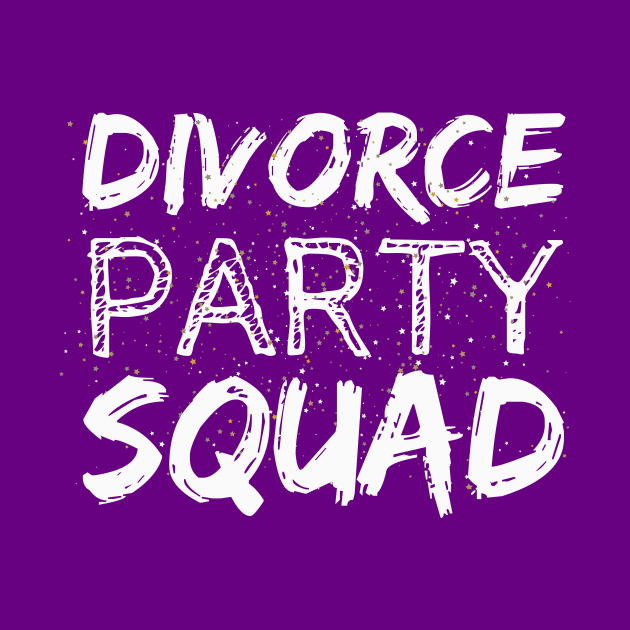 Divorce Party Squad – Celebratory White Text with Sparkling Party Theme by Tecnofa