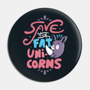 Save The Fat Unicorns Pin