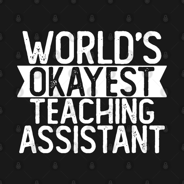 World's Okayest Assistant T shirt Teaching Assistant Gift by mommyshirts