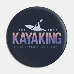 Get Into Kayaking It's Cheaper Than Therapy Pin