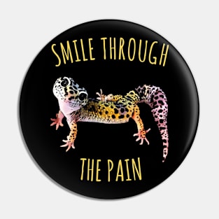 Leopard Gecko Smile Through the Pain Funny Pet Lizard Lover Pin