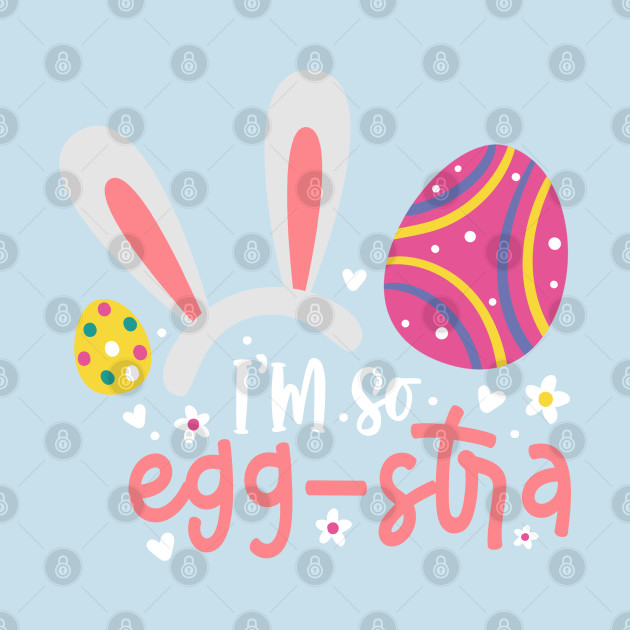 Discover I'm So Egg Stra Easter Bunny Eggs Toddler Girls Kids Women Man - Easter Egg Hunting - T-Shirt