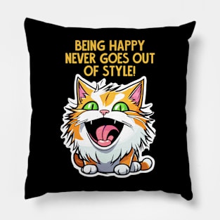 Being Happy never goes  out of style Pillow