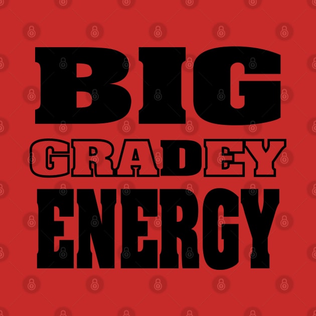 Big Gradey Energy by rattraptees