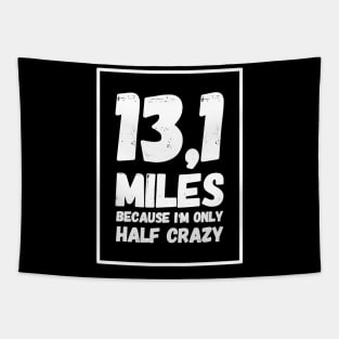 13,1 miles because I'm only half crazy Tapestry