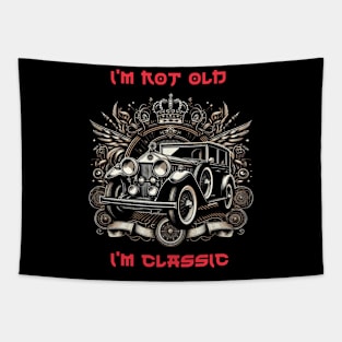 I'm Not Old I'm A Classic Royal Car Tapestry