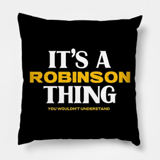 It's a Robinson Thing You Wouldn't Understand Pillow