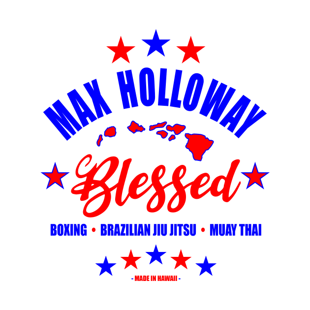 Max Blessed Holloway by SavageRootsMMA