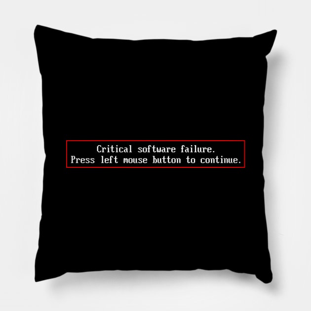 CRITICAL SOFTWARE FAILURE Pillow by officegeekshop