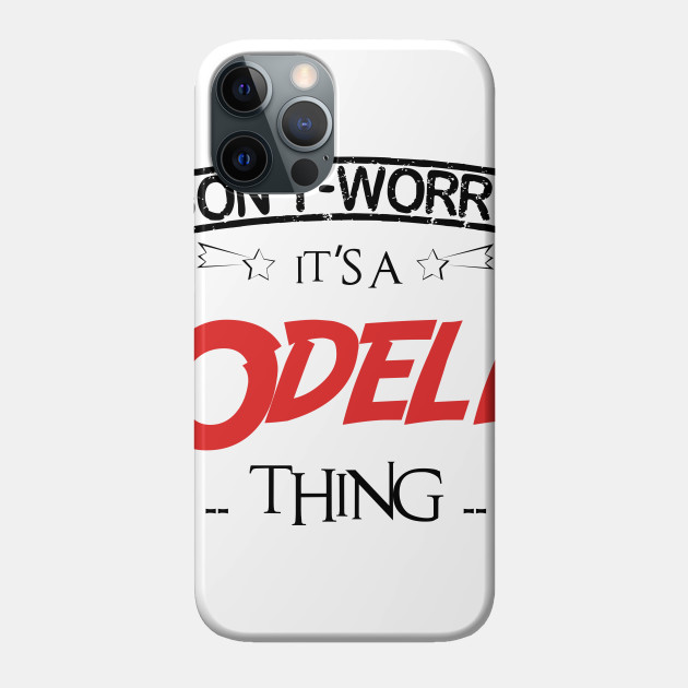 Don't Worry, It's A Odell Thing, Name , Birthday, given name - Odell - Phone Case