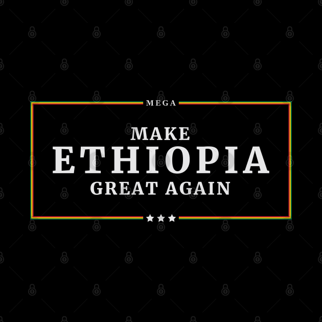 Make Ethiopia Great Again, MEGA by Merch House