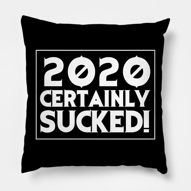 2020 SUCKS! Pillow by theramashley