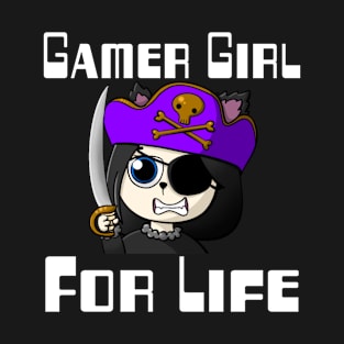 Gamer Girl For Life. T-Shirt