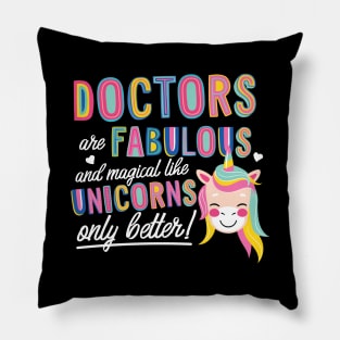 Doctors are like Unicorns Gift Idea Pillow
