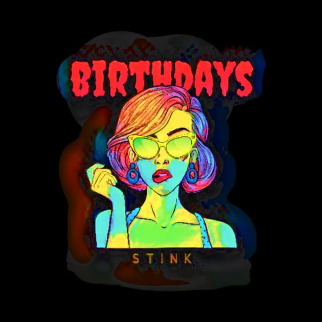 Birthdays Stink by PersianFMts