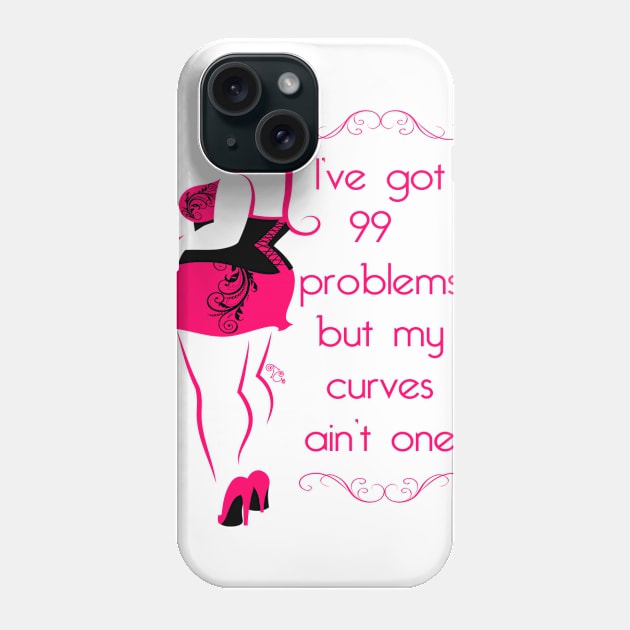 99 Problems... Phone Case by Toni Tees