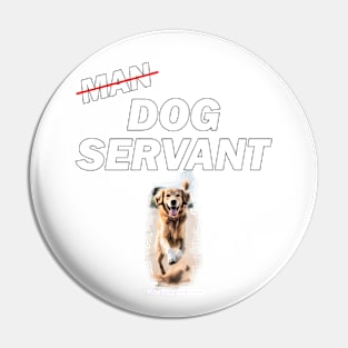 Man dog servant - funny golden retiever sketch Pin