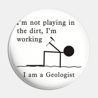 Not Playing, Working - Geologist Pin