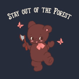 Stay out of the Forest T-Shirt