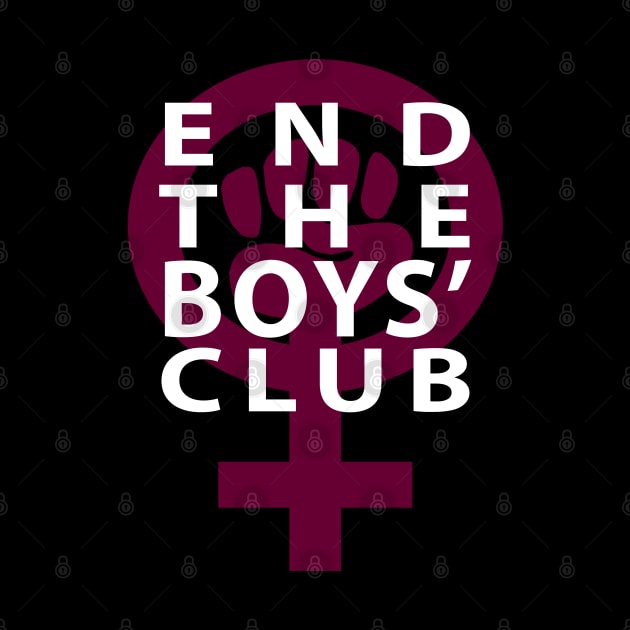 End the Boys' Club by RandomGoodness