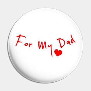For My Dad Pin