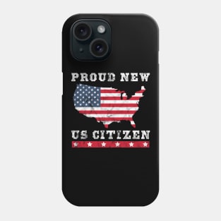 Proud New US Citizen United States Citizenship Phone Case