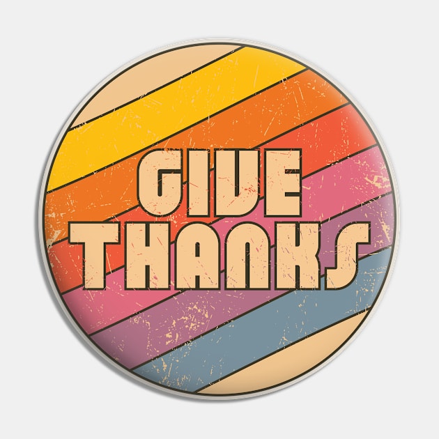 Give Thanksgiving Thanks - Gratitude and Retro Combined Pin by SweetLog