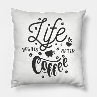 Life Begins After Coffee, Coffee Lover Gift, Coffee Mate. Pillow