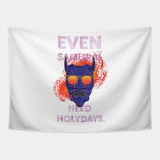 Even Samurai need holidays Tapestry