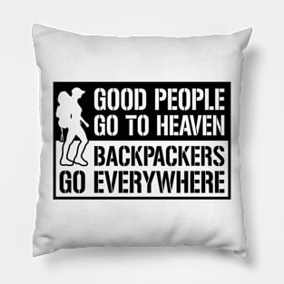 BACKPACKERS GO EVERYWHERE Pillow