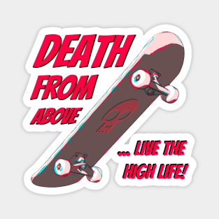 Death From Above...Live The High Life! Magnet