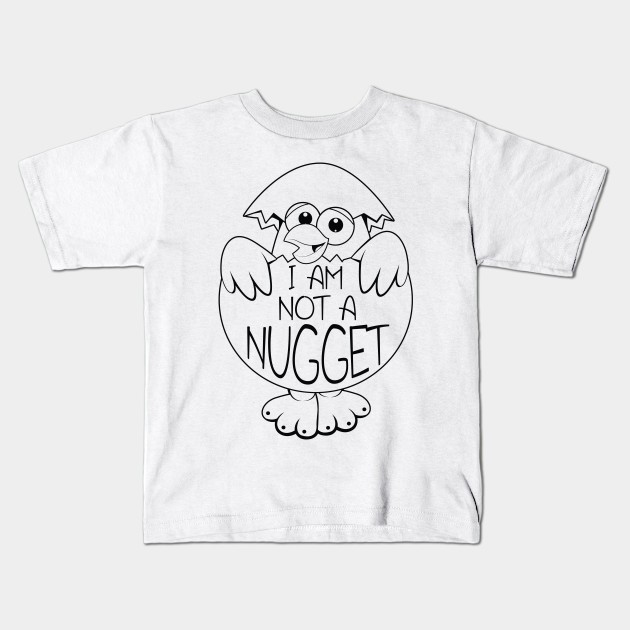 i m not a nugget t shirt